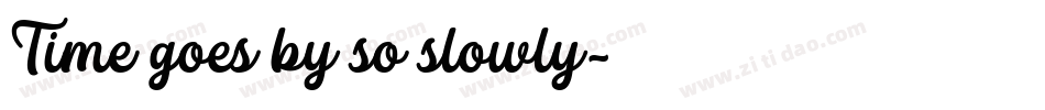 Time goes by so slowly字体转换